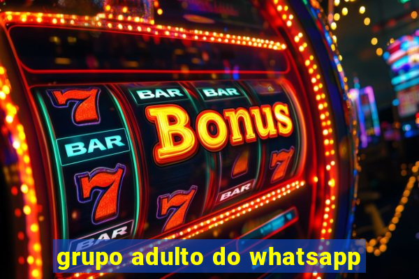 grupo adulto do whatsapp